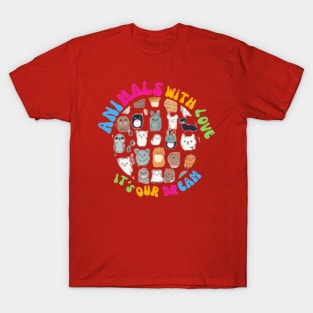 Animals with Love: It's Our Dream T-Shirt